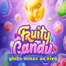 globo minas ao vivo